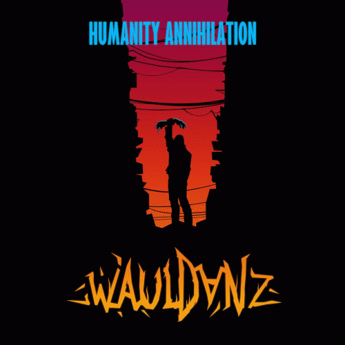 Wauld Danz : Humanity Annihilation